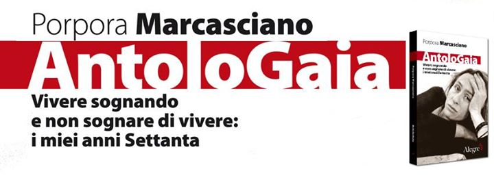 Venerdì 15 maggio (20.30)  AntoloGaia. Vivere sognando e non sognare di vivere: i miei anni Settanta