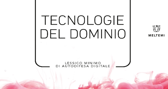 Venerdì 2 marzo ore 20 presentazione del nuovo libro del collettivo Ippolita “Tecnologie del dominio”